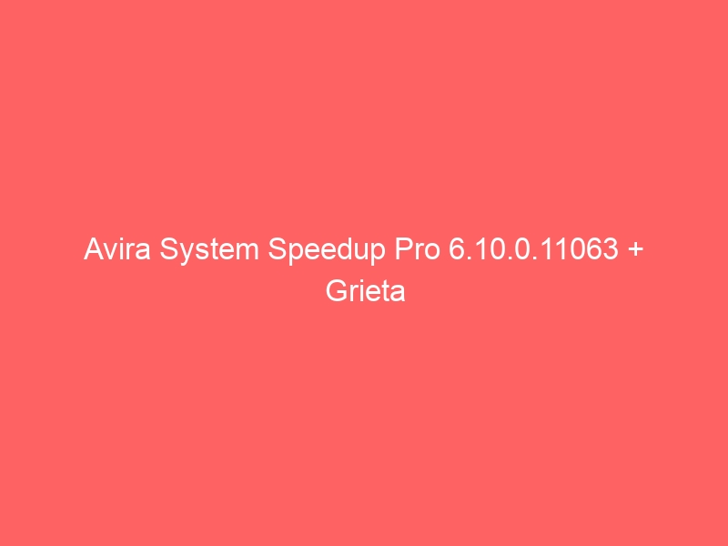 avira-system-speedup-pro-6-10-0-11063-grieta-2