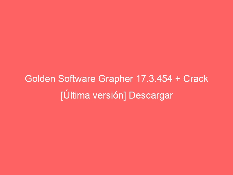 golden-software-grapher-17-3-454-crack-ultima-version-descargar-2