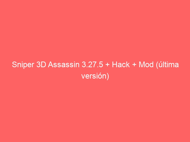 sniper-3d-assassin-3-27-5-hack-mod-ultima-version-2