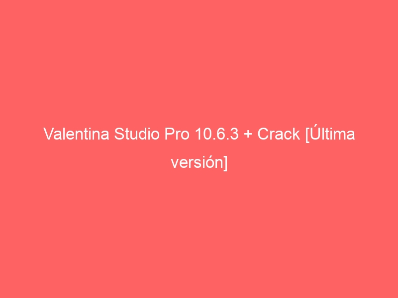valentina-studio-pro-10-6-3-crack-ultima-version-2