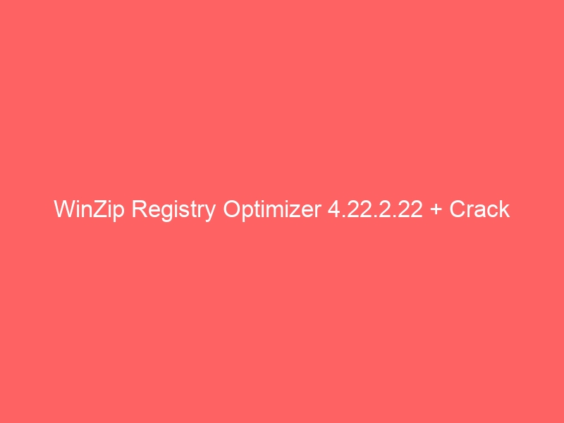 winzip-registry-optimizer-4-22-2-22-crack-2
