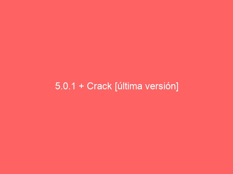 5-0-1-crack-ultima-version-2