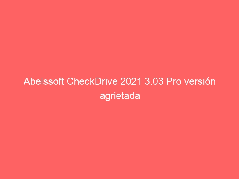 abelssoft-checkdrive-2021-3-03-pro-version-agrietada-2