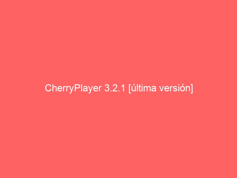 cherryplayer-3-2-1-ultima-version-2