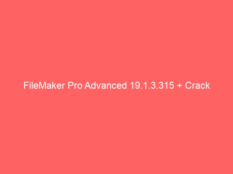 filemaker-pro-advanced-19-1-3-315-crack-2