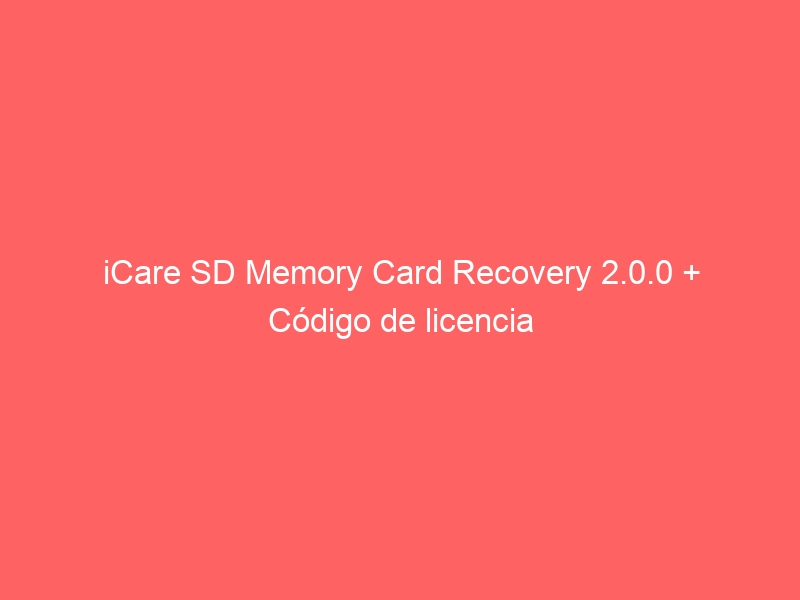 icare-sd-memory-card-recovery-2-0-0-codigo-de-licencia-2