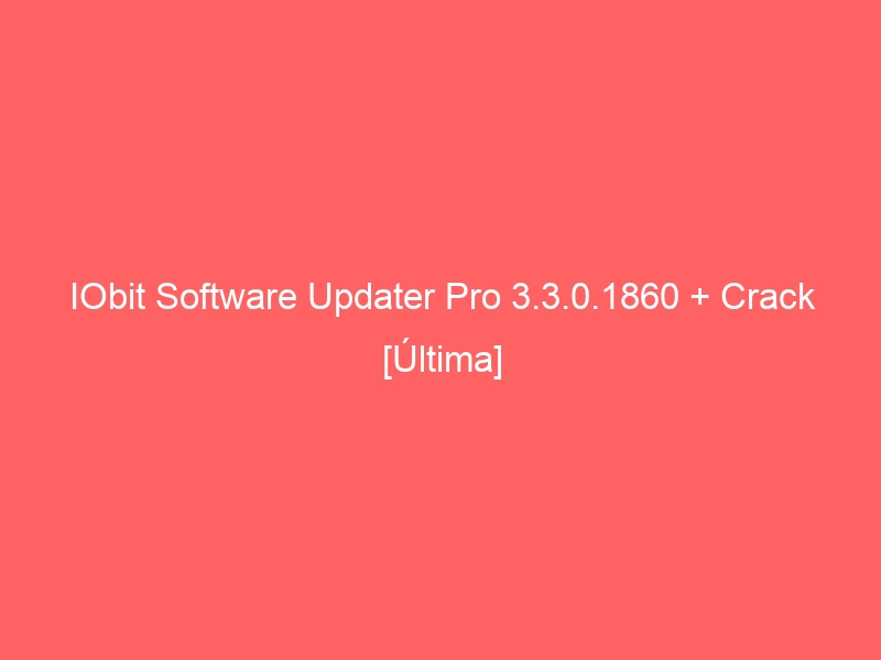 iobit-software-updater-pro-3-3-0-1860-crack-ultima-2