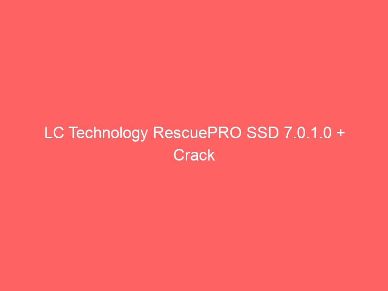 lc-technology-rescuepro-ssd-7-0-1-0-crack-2