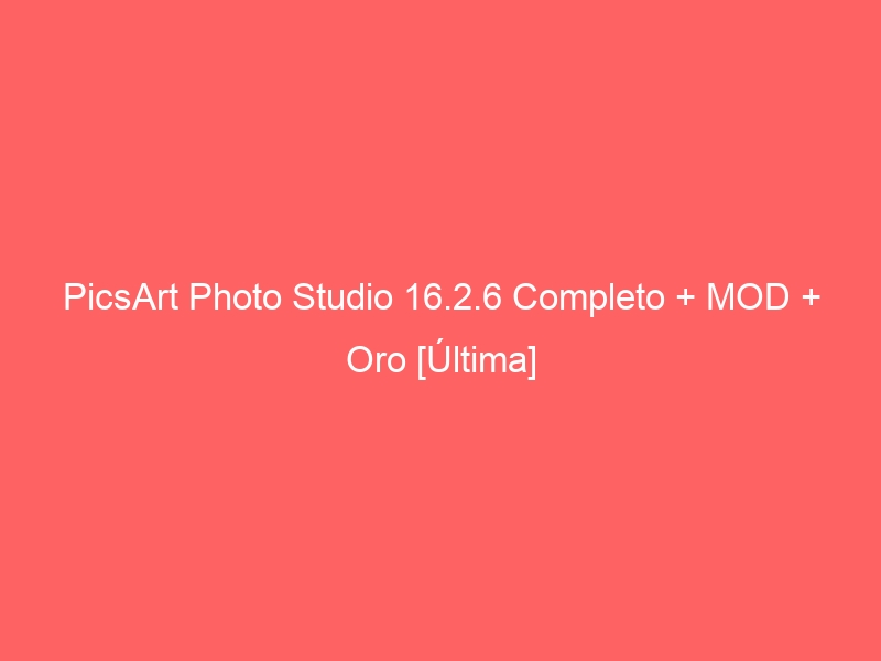 picsart-photo-studio-16-2-6-completo-mod-oro-ultima-2
