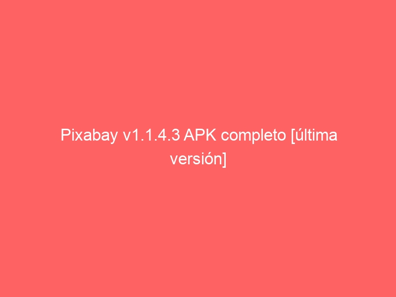 pixabay-v1-1-4-3-apk-completo-ultima-version-2