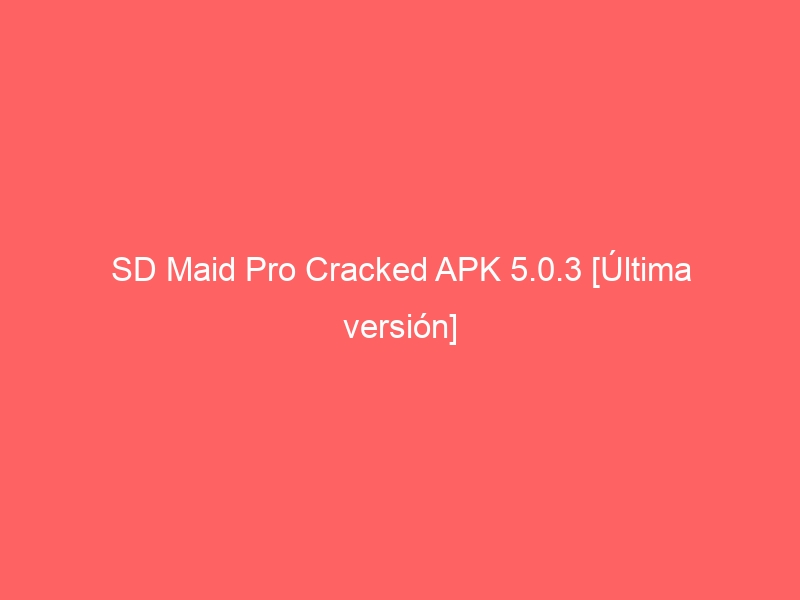 sd-maid-pro-cracked-apk-5-0-3-ultima-version-2