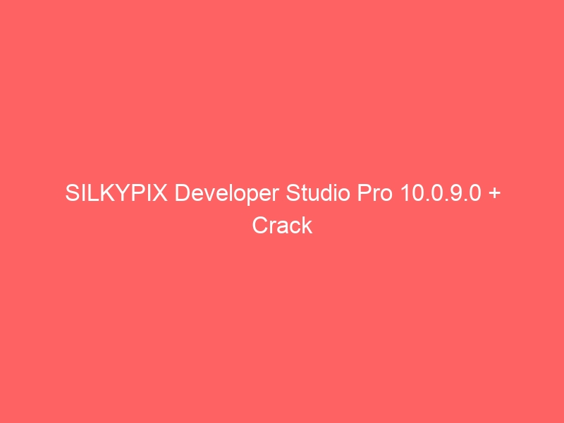 silkypix-developer-studio-pro-10-0-9-0-crack-2