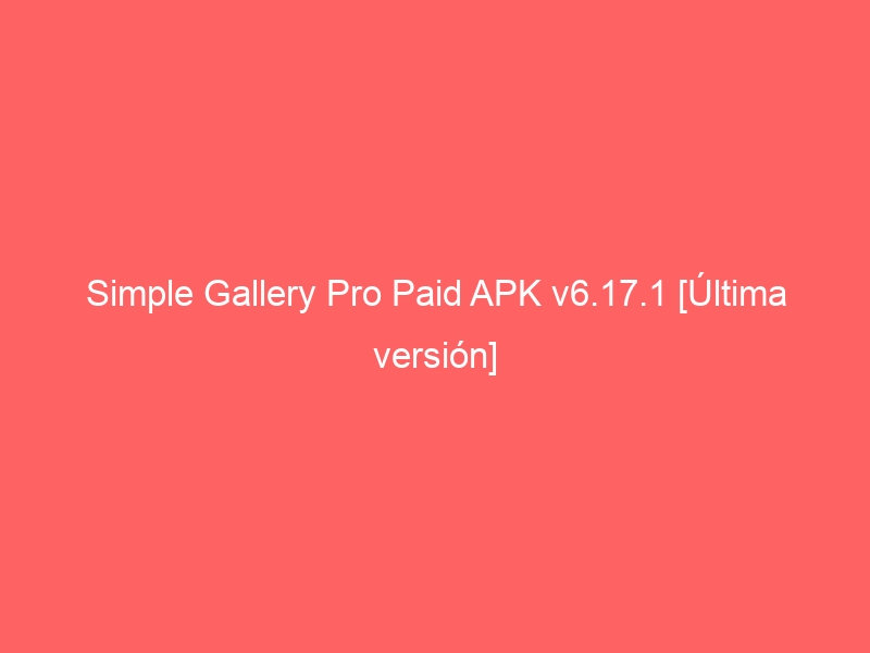 simple-gallery-pro-paid-apk-v6-17-1-ultima-version-2