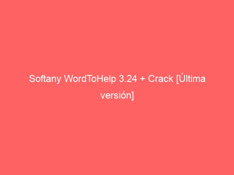 softany-wordtohelp-3-24-crack-ultima-version-2