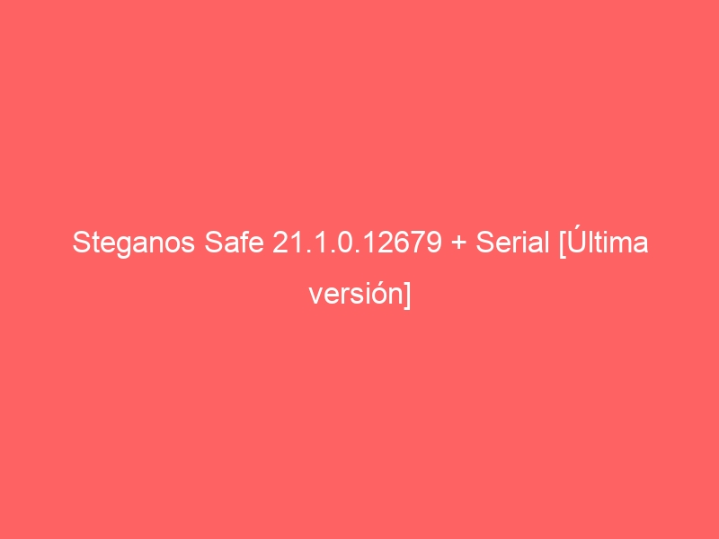 steganos-safe-21-1-0-12679-serial-ultima-version