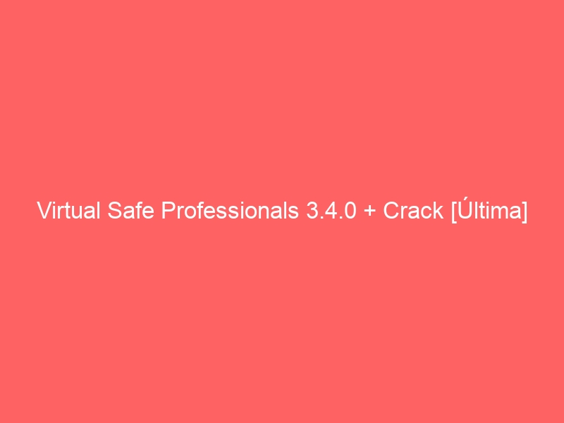 virtual-safe-professionals-3-4-0-crack-ultima-2