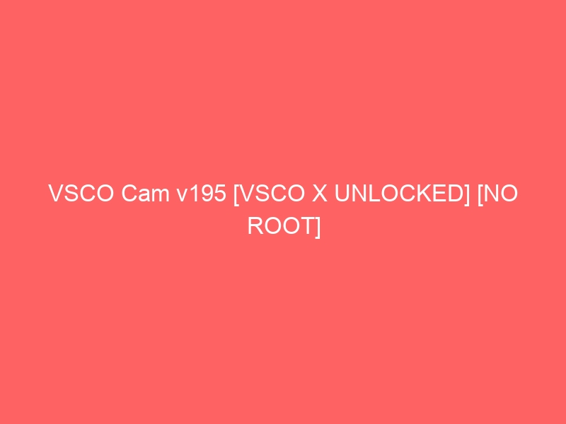 vsco-cam-v195-vsco-x-unlocked-no-root-2