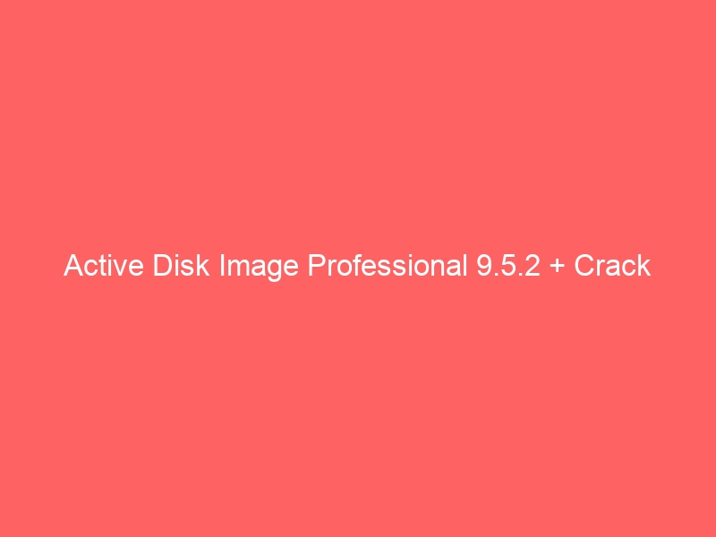 active-disk-image-professional-9-5-2-crack-2
