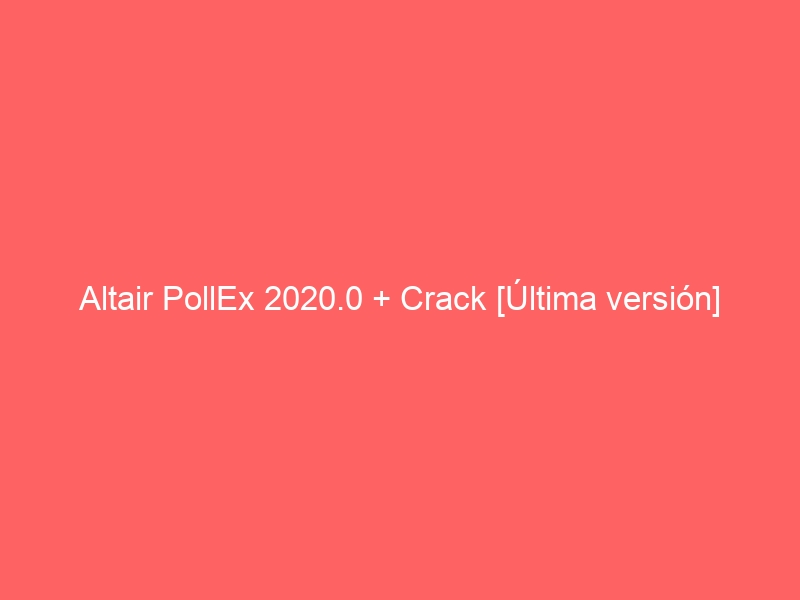 altair-pollex-2020-0-crack-ultima-version-2
