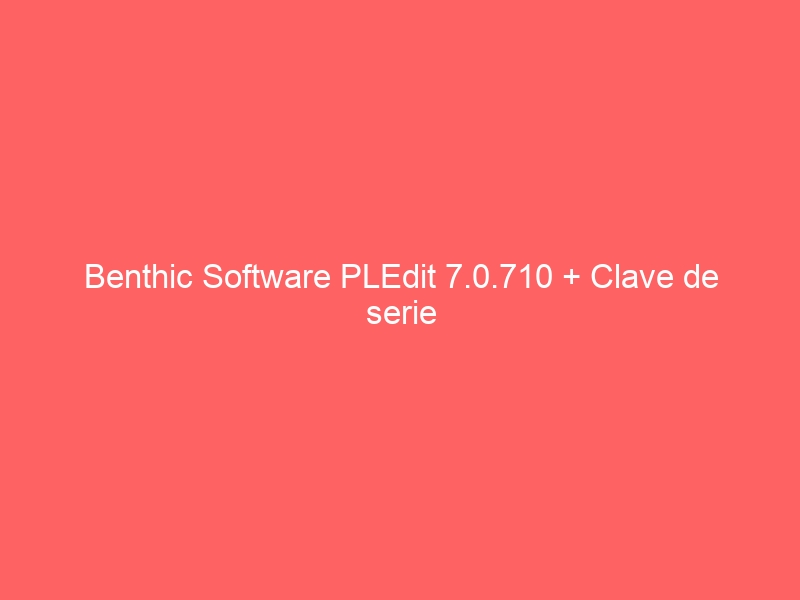 benthic-software-pledit-7-0-710-clave-de-serie-2