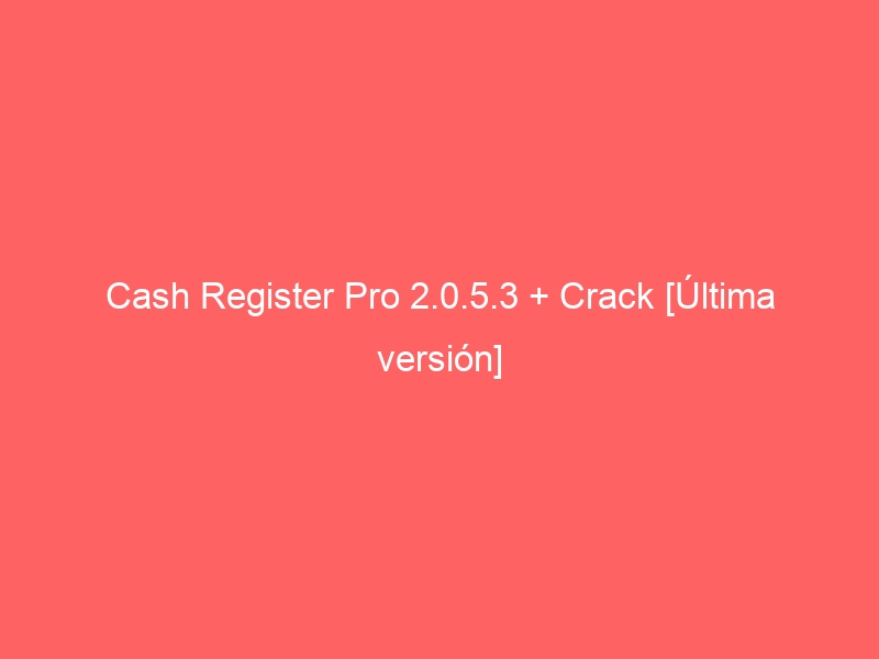 cash-register-pro-2-0-5-3-crack-ultima-version-2