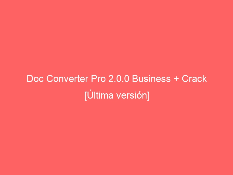 doc-converter-pro-2-0-0-business-crack-ultima-version-2