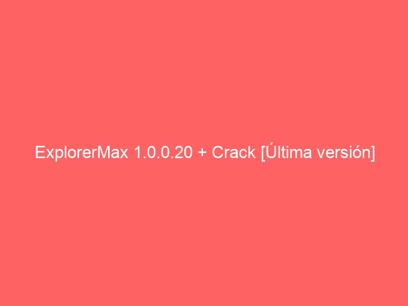 explorermax-1-0-0-20-crack-ultima-version-2