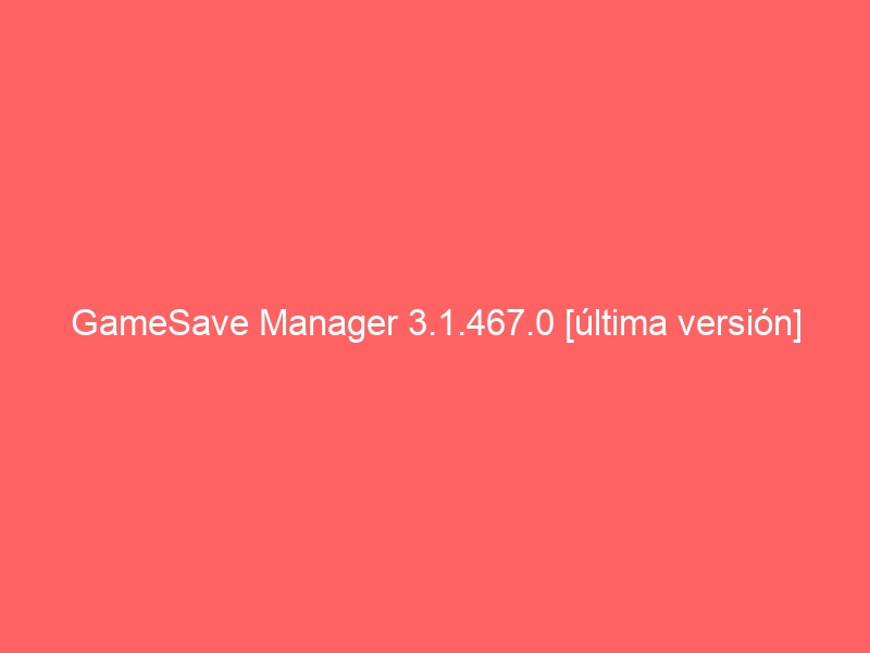 gamesave-manager-3-1-467-0-ultima-version-2