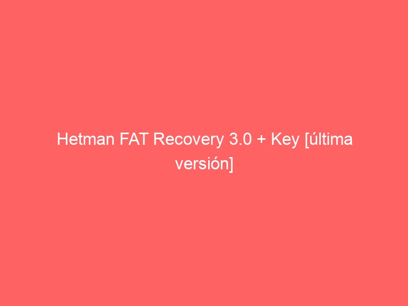 hetman-fat-recovery-3-0-key-ultima-version-2