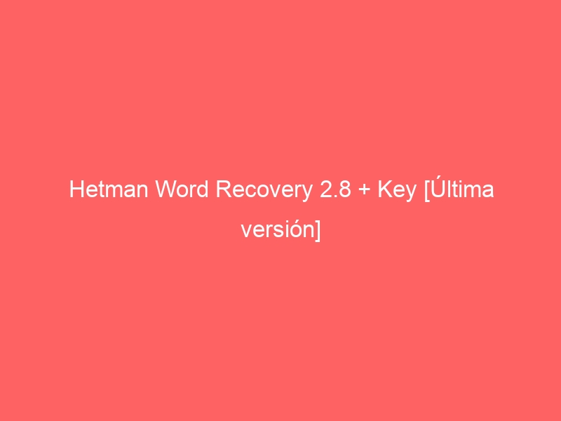 hetman-word-recovery-2-8-key-ultima-version-2