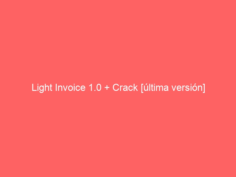light-invoice-1-0-crack-ultima-version-2