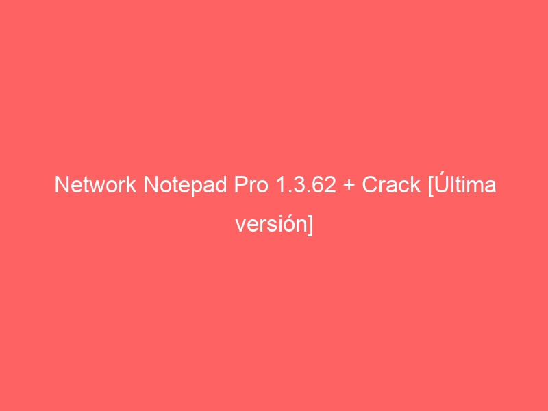 network-notepad-pro-1-3-62-crack-ultima-version-2