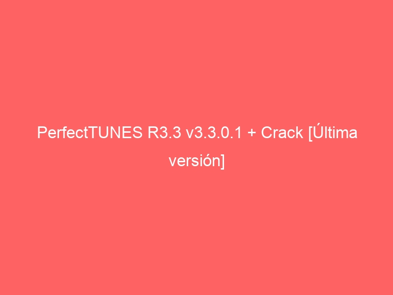perfecttunes-r3-3-v3-3-0-1-crack-ultima-version-2