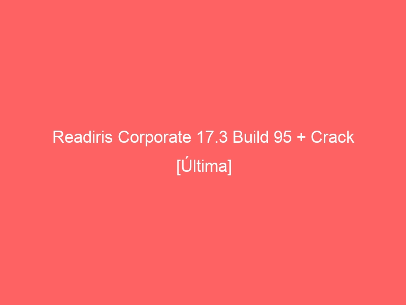 readiris-corporate-17-3-build-95-crack-ultima-2