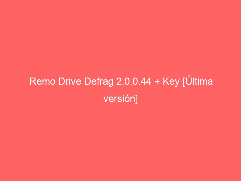 remo-drive-defrag-2-0-0-44-key-ultima-version-2