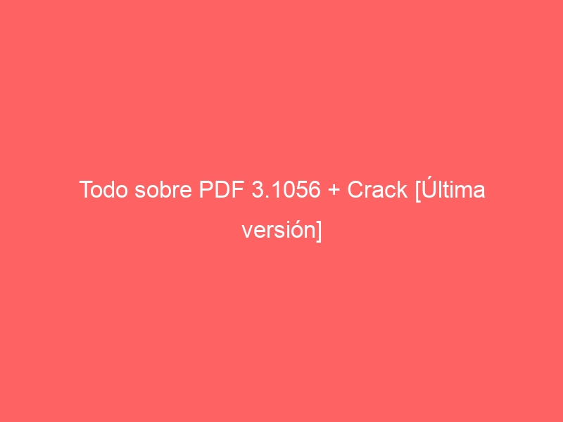 todo-sobre-pdf-3-1056-crack-ultima-version-2