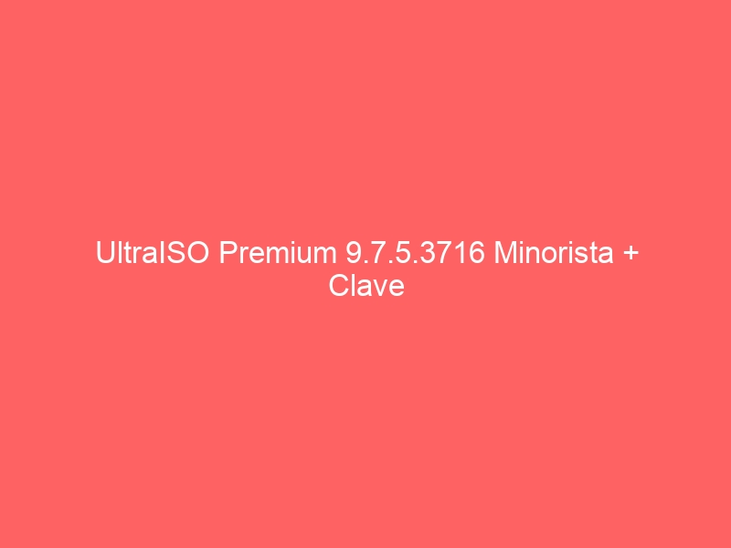 ultraiso-premium-9-7-5-3716-minorista-clave-2