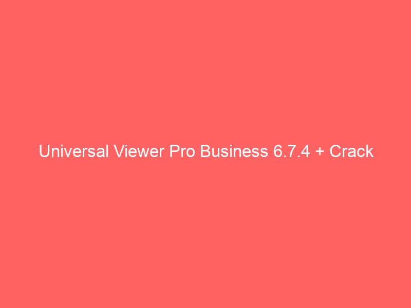 universal-viewer-pro-business-6-7-4-crack-2
