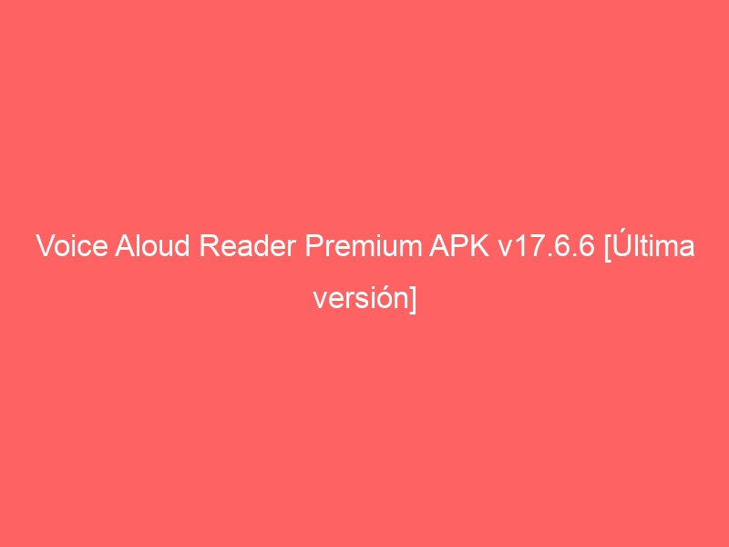 voice-aloud-reader-premium-apk-v17-6-6-ultima-version-2